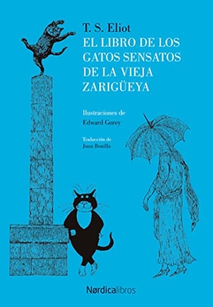 Delicado, Federico / Thomas Stearns Elliot. El libro de los gatos sensatos de la vieja zarigüeya. Nórdica Libros, 2017.