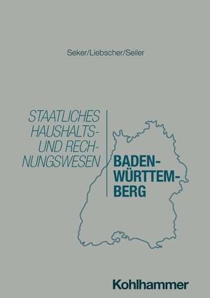 Seker, Merdan / Liebscher, Dagmar et al. Staatliches Haushalts- und Rechnungswesen Baden-Württemberg - Handbuch für Lehre und Praxis. Kohlhammer W., 2026.