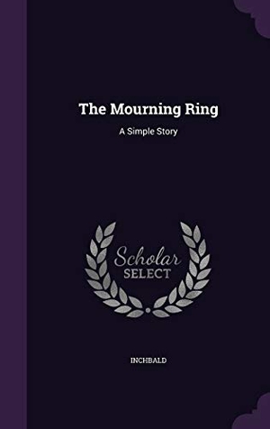 Inchbald. The Mourning Ring: A Simple Story. Touchladybirdlucky Studios, 2015.