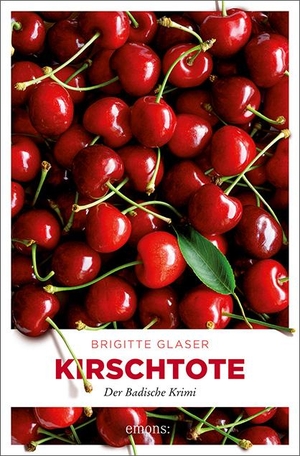 Glaser, Brigitte. Kirschtote - Der Badische Krimi. Emons Verlag, 2004.