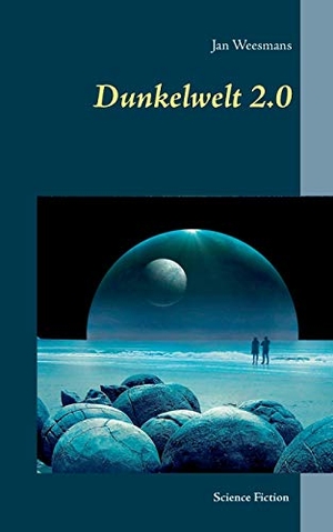 Weesmans, Jan. Dunkelwelt 2.0. Books on Demand, 2018.