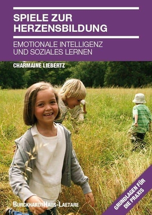 Liebertz, Charmaine. Spiele zur Herzensbildung - Emotionale Intelligenz und Herzensbildung. Burckhardthaus-Laetare, 2014.