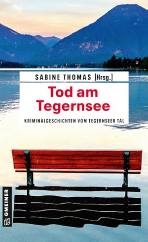 Thomas, Sabine (Hrsg.). Tod am Tegernsee - Kriminalgeschichten vom Tegernsee. Gmeiner Verlag, 2019.