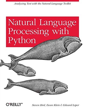 Bird, Steven / Klein, Ewan et al. Natural Language Processing with Python. O'Reilly Media, 2009.