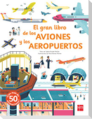 El gran libro de los aviones y los aeropuertos