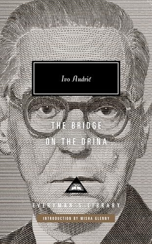 Andric, Ivo. The Bridge on the Drina - Introduction by Misha Glenny. Knopf Doubleday Publishing Group, 2021.