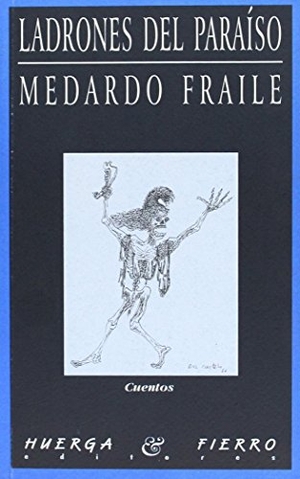 Fraile Ruiz, Medardo. Ladrones del paraíso. Huerga y Fierro Editores, 1999.
