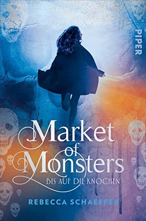 Schaeffer, Rebecca. Market of Monsters - Bis auf die Knochen | Dark Urban Fantasy mit starker Protagonistin: Nita räumt den Schwarzmarkt für Monster auf. Piper Verlag GmbH, 2022.