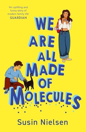 Nielsen, Susin. We Are All Made of Molecules. Walker Books - IWUK, 2026.
