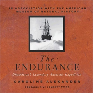 Alexander, Caroline. The Endurance: Shackleton's Legendary Antarctic Expedition. HighBridge Audio, 2000.