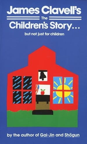 Clavell, James. The Children's Story - A Collection of Stories. Random House Publishing Group, 1989.