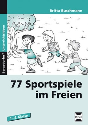 Buschmann, Britta. 77 Sportspiele im Freien. 1. bis 4. Klasse. Persen Verlag i.d. AAP, 2010.