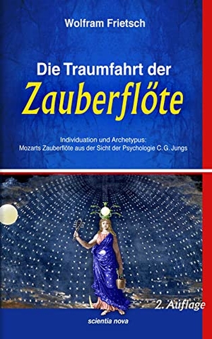 Frietsch, Wolfram. Die Traumfahrt der Zauberflöte - Individuation und Archetypus: Mozarts Zauberflöte aus der Sicht der Psychologie C. G. Jungs. H. Frietsch Verlag, 2017.