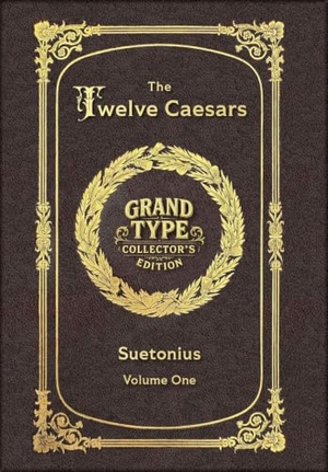 Suetonius. Large Print - The Twelve Caesars, Volume 1 of 3 - Grand Type Collector's Edition - Matte Hardcover with Dust Jacket. Revive AI Ltd., 2025.