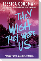 They Wish They Were Us
