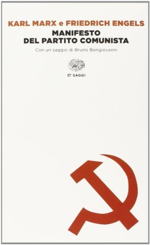 Marx, Karl / Friedrich Engels. Il manifesto del Partito Comunista. Einaudi, 2014.