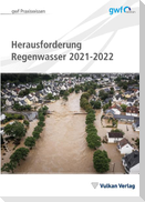 Herausforderungen Regenwasser und Hochwasserschutz 2021-2022