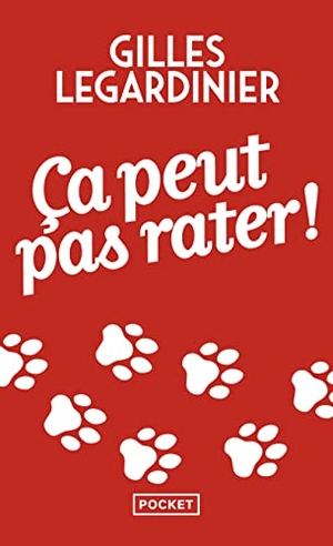Legardinier, Gilles. Ça peut pas rater!. Pocket, 2016.