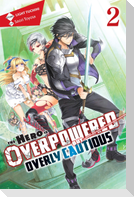 The Hero Is Overpowered but Overly Cautious, Vol. 2 (light novel)