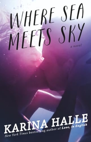 Halle, Karina. Where Sea Meets Sky. Atria Books, 2015.
