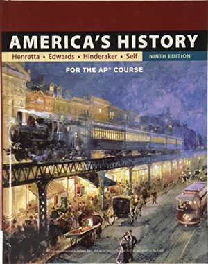 Henretta, James / Hinderaker, Eric et al. America's History: For the Ap(r) Course. Bedford Books, 2018.