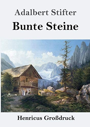 Stifter, Adalbert. Bunte Steine (Großdruck). Henricus, 2019.
