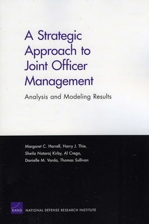 Harrell, Margaret C / Thie, Harry J et al. A Strategic Approach to Joint Officer Managment - Analysis and Modeling Results. RAND Corporation, 2009.