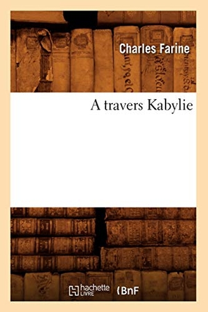 Farine. A Travers La Kabylie. Hachette Livre, 2022.