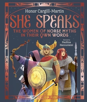 Cargill-Martin, Honor. She Speaks: The Women of Norse Myths in Their Own Words. Magic Cat, 2025.