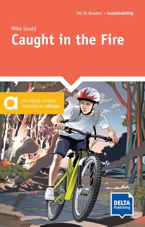 Gould, Mike. Caught in the Fire - Reader with audios and digital extras. Delta Publishing, 2023.