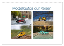 Modellautos auf Reisen (Wandkalender 2025 DIN A3 quer), CALVENDO Monatskalender