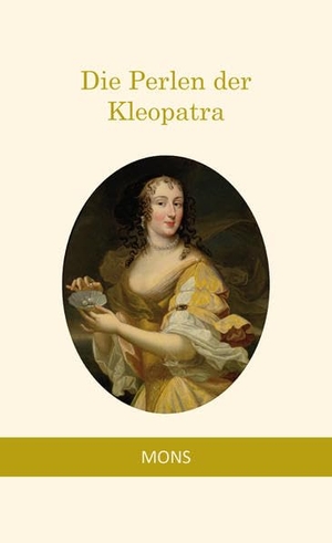 Fischer, Natalie (Hrsg.). Die Perlen der Kleopatra - Anthologie. Mons Verlag e.K, 2021.