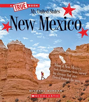 Burgan. New Mexico (a True Book: My United States). Scholastic Inc., 2018.