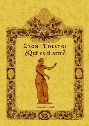 Tolstoj, Lev Nikolaevi? / León Tolstoi. ¿Qué es el arte?. Editorial Maxtor, 2012.