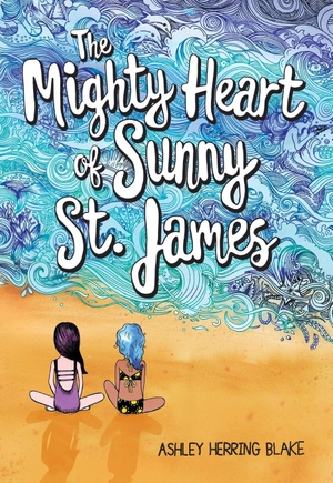 Blake, Ashley Herring. The Mighty Heart of Sunny St. James. Little, Brown & Company, 2020.