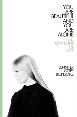 Bickerdike, Jennifer Otter. You Are Beautiful and You Are Alone - The Biography of Nico. Running Press Book Publishers, 2021.