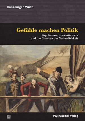 Wirth, Hans-Jürgen. Gefühle machen Politik - Populismus, Ressentiments und die Chancen der Verletzlichkeit. Psychosozial Verlag GbR, 2022.