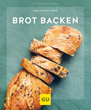 Weber, Anne-Katrin. Brot backen. Graefe und Unzer Verlag, 2019.