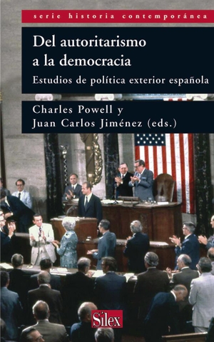 Powell, Charles T. / Juan Carlos Jiménez Redondo. Del autoritarismo a la democracia : estudios de política exterior. Sílex ediciones S.L., 2007.