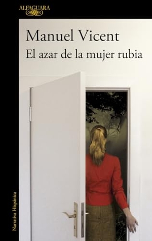 Vicent, Manuel. El Azar de la Mujer Rubia. Prh Grupo Editorial, 2012.