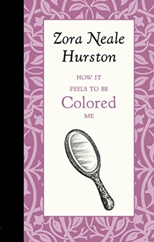 Books, Applewood / Zora Neale Hurston. How It Feels to Be Colored Me. Arcadia Publishing (SC), 2015.