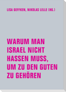 Warum man Israel nicht hassen muss, um zu den Guten zu gehören