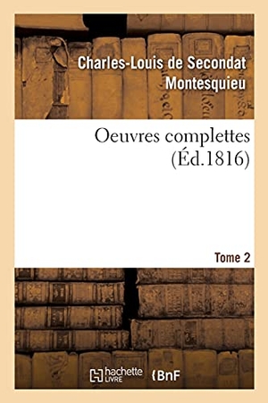 Montesquieu. OEuvres complettes. Tome 2. Hachette Livre, 2020.