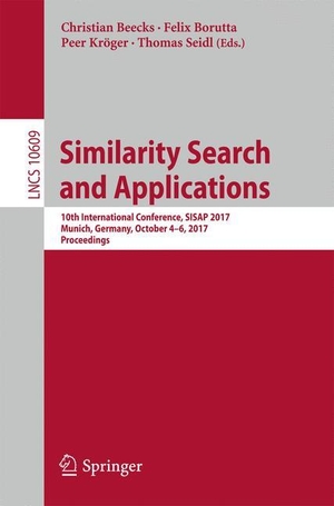 Beecks, Christian / Thomas Seidl et al (Hrsg.). Similarity Search and Applications - 10th International Conference, SISAP 2017, Munich, Germany, October 4-6, 2017, Proceedings. Springer International Publishing, 2017.