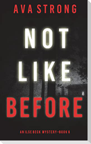 Not Like Before (An Ilse Beck FBI Suspense Thriller-Book 6)
