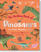 The Bedtime Book of Dinosaurs and Other Prehistoric Life