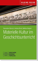 Materielle Kultur im Geschichtsunterricht