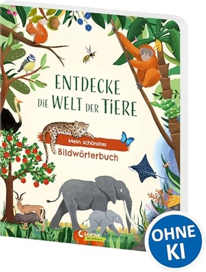 Entdecke die Welt der Tiere - Mein schönstes Bildwörterbuch - Erste Wörter und Begriffe aus der Tierwelt fördern den Spracherwerb - Ab 12 Monaten - Mit über 150 Wörtern. Loewe Verlag GmbH, 2025.