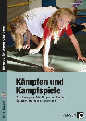 Günther, Andreas. Kämpfen und Kampfspiele - Das Bewegungsfeld Ringen und Raufen: Übungen, Methoden, Bewertung (5. bis 10. Klasse). Persen Verlag i.d. AAP, 2016.