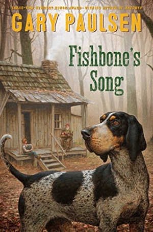 Paulsen, Gary. Fishbone's Song. Simon & Schuster Books for Young Readers, 2016.